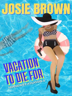 cover image of The Housewife Assassin's Vacation to Die For (A funny romantic mystery)